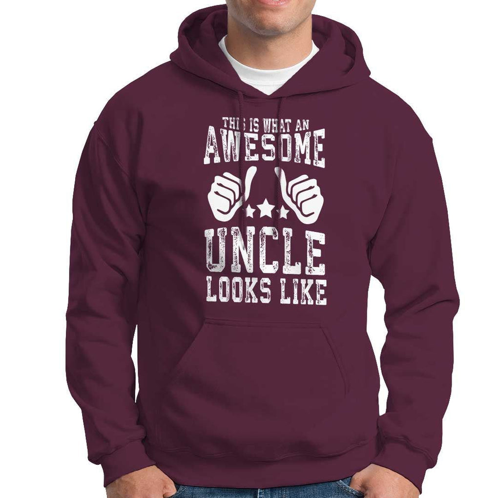Funny Uncle Hoodie This is What an Awesome Uncle Looks Like TS09 Maroon Print Your Wear