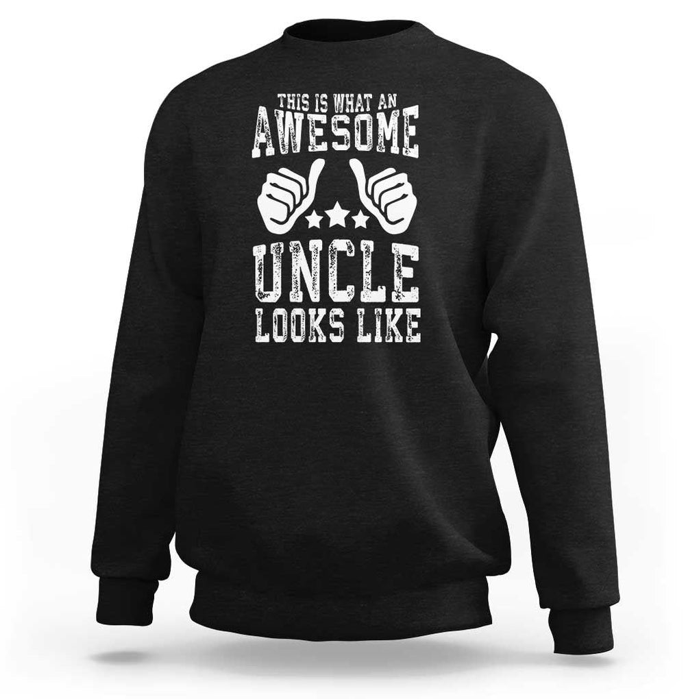 Funny Uncle Sweatshirt This is What an Awesome Uncle Looks Like TS09 Black Print Your Wear