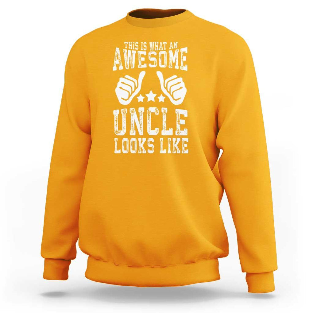Funny Uncle Sweatshirt This is What an Awesome Uncle Looks Like TS09 Gold Print Your Wear