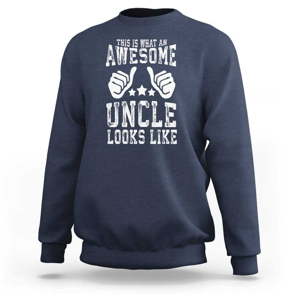 Funny Uncle Sweatshirt This is What an Awesome Uncle Looks Like TS09 Navy Print Your Wear