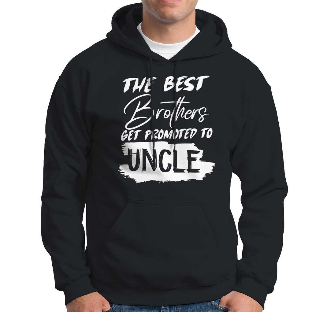 Funny Best Brothers Get Promoted To Uncle Hoodie TS09 Black Print Your Wear