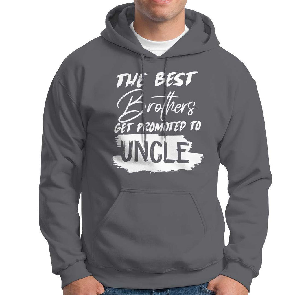Funny Best Brothers Get Promoted To Uncle Hoodie TS09 Charcoal Print Your Wear