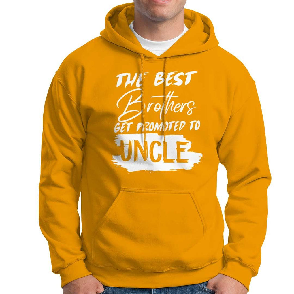 Funny Best Brothers Get Promoted To Uncle Hoodie TS09 Gold Print Your Wear