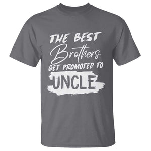 Funny Best Brothers Get Promoted To Uncle T Shirt TS09 Charcoal Print Your Wear
