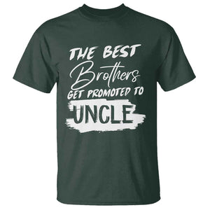 Funny Best Brothers Get Promoted To Uncle T Shirt TS09 Dark Forest Green Print Your Wear