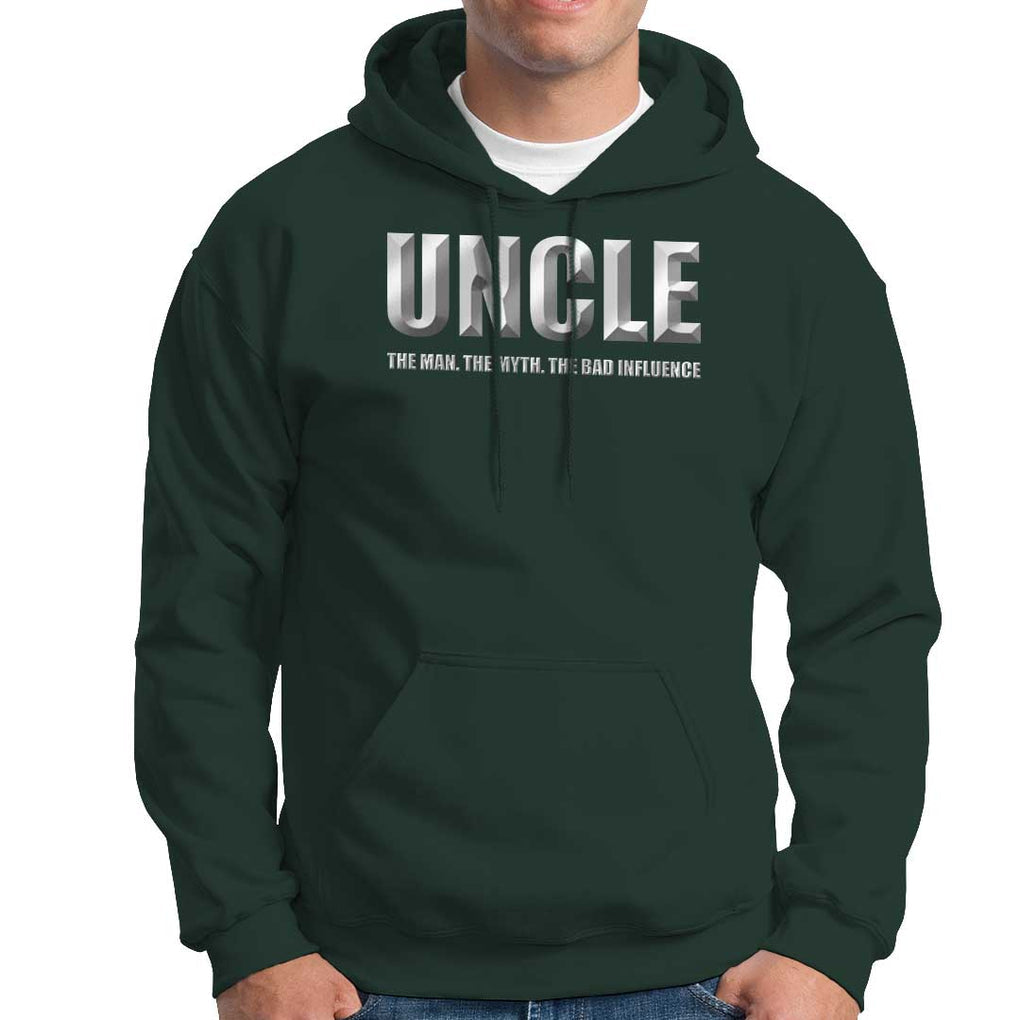 Uncle Hoodie The Man The Myth The Bad Influence TS09 Dark Forest Green Print Your Wear