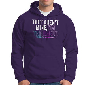 Funny Uncle Hoodie They Aren't Mine I'm The Cool Fun & Favorite Uncle TS09 Purple Print Your Wear