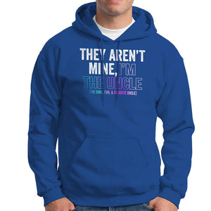 Funny Uncle Hoodie They Aren't Mine I'm The Cool Fun & Favorite Uncle TS09 Royal Blue Print Your Wear