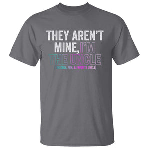 Funny Uncle T Shirt They Aren't Mine I'm The Cool Fun & Favorite Uncle TS09 Charcoal Print Your Wear