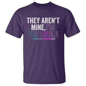 Funny Uncle T Shirt They Aren't Mine I'm The Cool Fun & Favorite Uncle TS09 Purple Print Your Wear