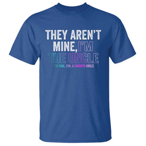 Funny Uncle T Shirt They Aren't Mine I'm The Cool Fun & Favorite Uncle TS09 Royal Blue Print Your Wear