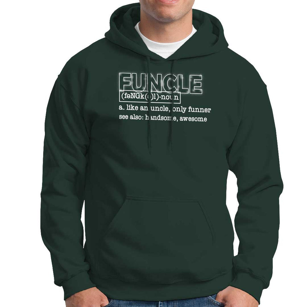 Funny Uncle Hoodie Funcle Funner Handsome Awesome TS09 Dark Forest Green Print Your Wear
