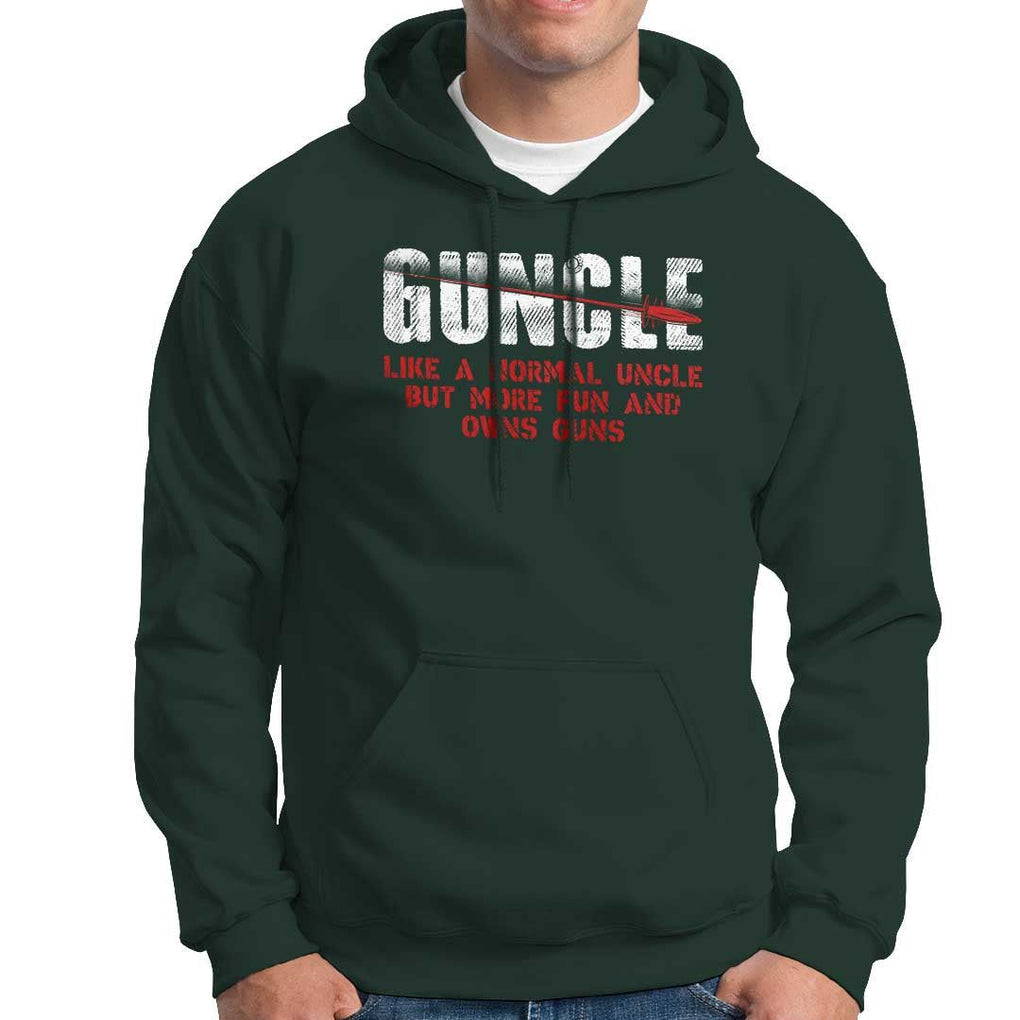 Funny Uncle Hoodie Guncle Like Normal Uncle More Fun Owns Guns TS09 Dark Forest Green Print Your Wear