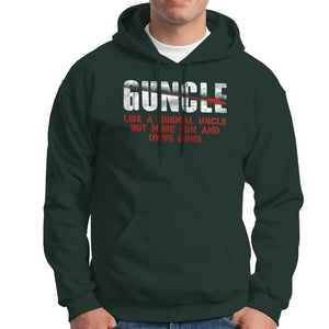 Funny Uncle Hoodie Guncle Like Normal Uncle More Fun Owns Guns TS09 Dark Forest Green Print Your Wear