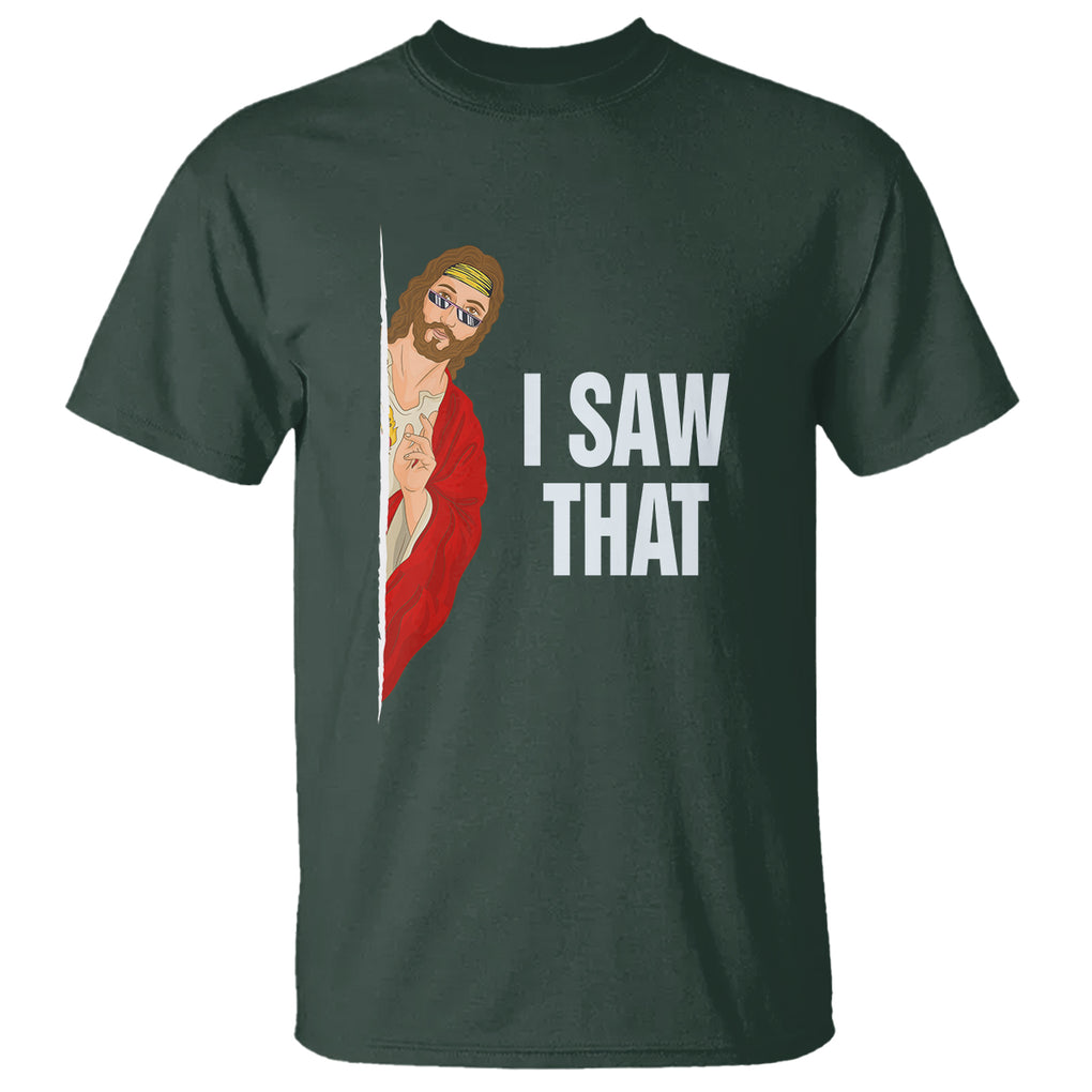 Funny Jesus Meme I Saw That Christian T Shirt TS09 Dark Forest Green Printyourwear