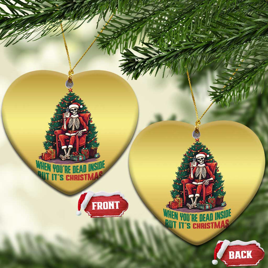 Funny Xmas Christmas Ornament When You're Dead Inside But It's Christmas Chillin Skeleton TS09 Heart Gold Print Your Wear