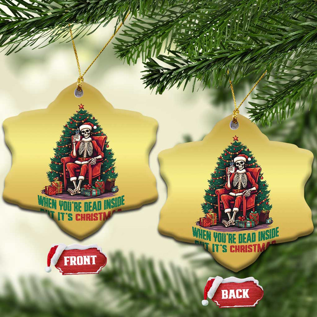 Funny Xmas Christmas Ornament When You're Dead Inside But It's Christmas Chillin Skeleton TS09 Snow Flake Gold Print Your Wear