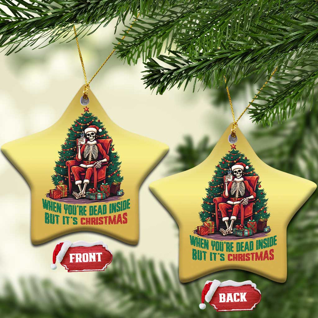Funny Xmas Christmas Ornament When You're Dead Inside But It's Christmas Chillin Skeleton TS09 Star Gold Print Your Wear