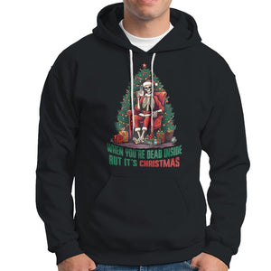 When You're Dead Inside But It's Christmas Chillin Skeleton Hoodie TS09 Black Printyourwear