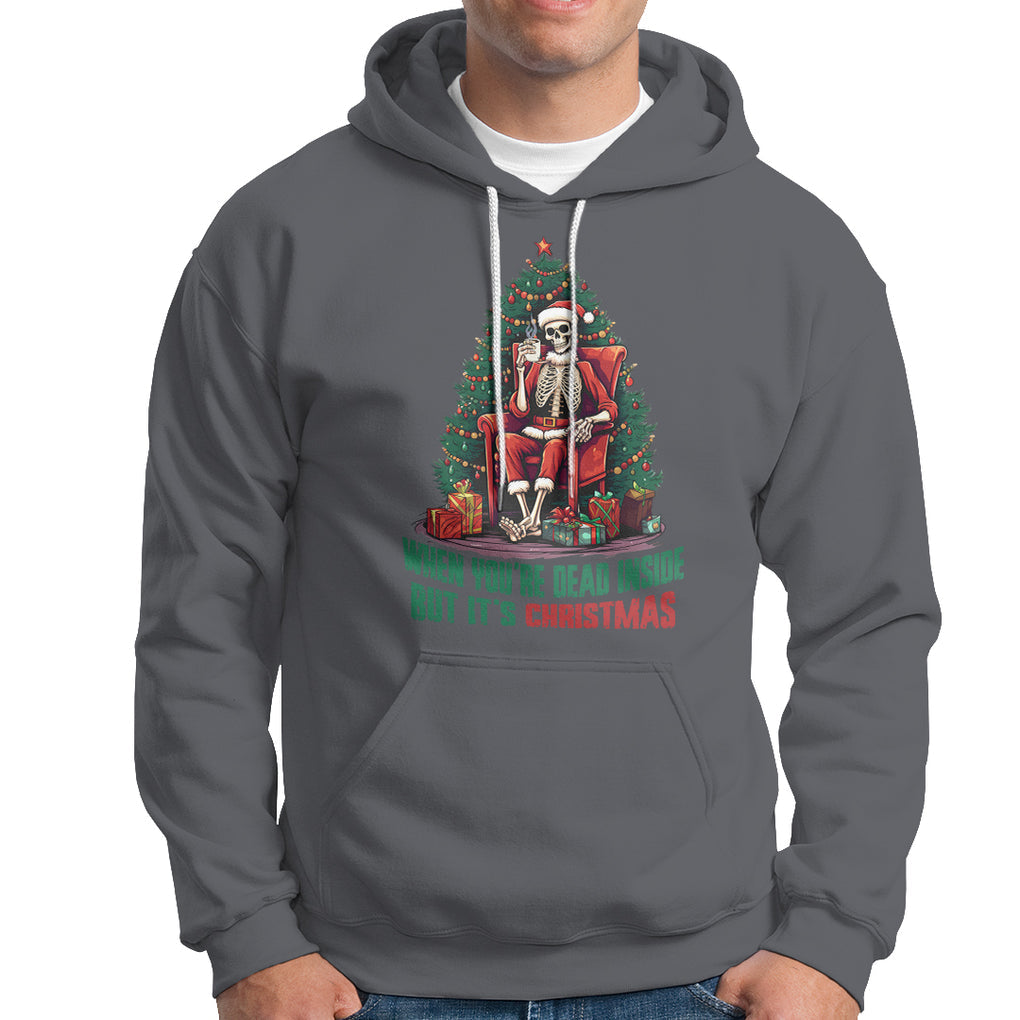 When You're Dead Inside But It's Christmas Chillin Skeleton Hoodie TS09 Charcoal Printyourwear