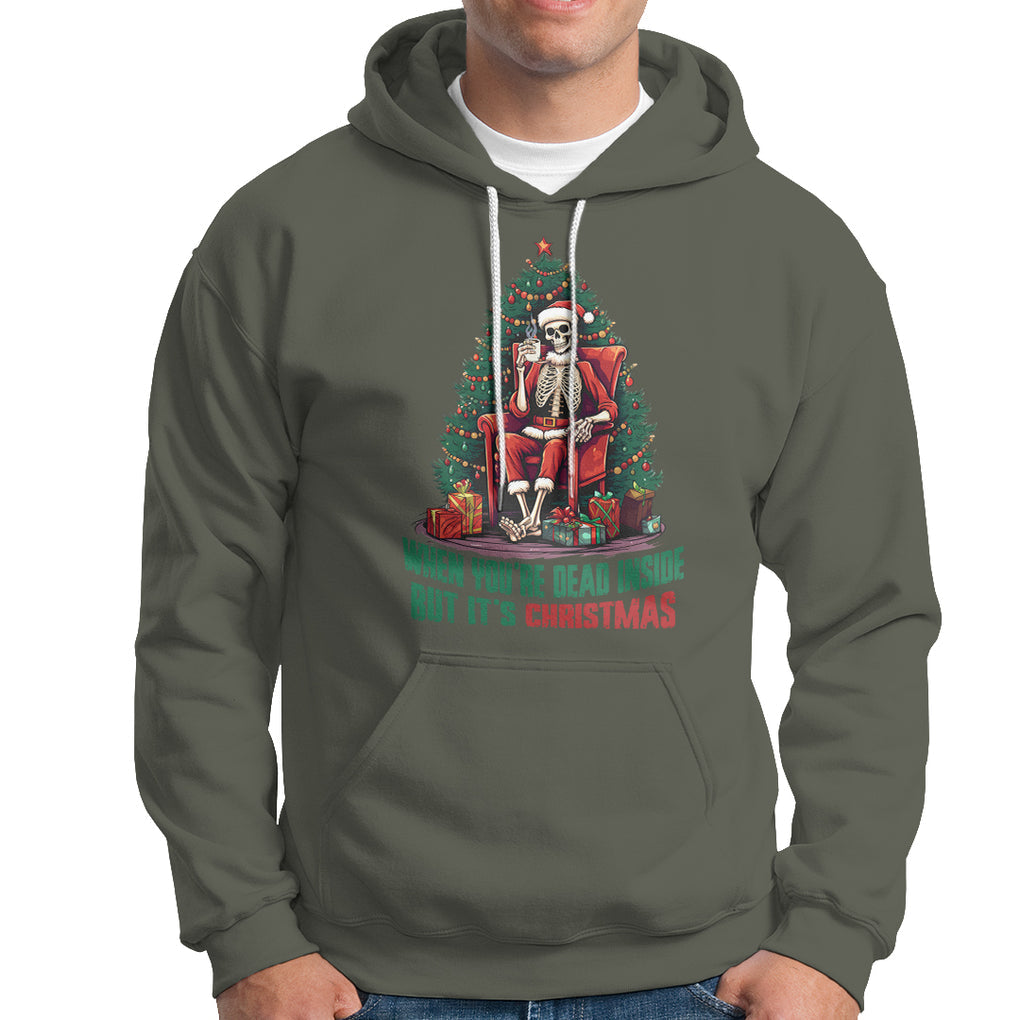 When You're Dead Inside But It's Christmas Chillin Skeleton Hoodie TS09 Military Green Printyourwear