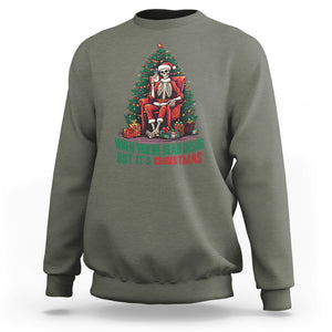 When You're Dead Inside But It's Christmas Chillin Skeleton Sweatshirt TS09 Military Green Printyourwear