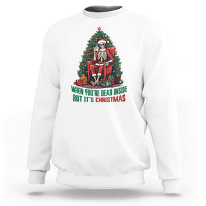 When You're Dead Inside But It's Christmas Chillin Skeleton Sweatshirt TS09 White Printyourwear