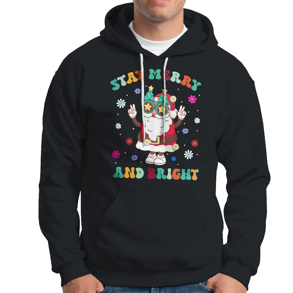 Stay Marry and bright Groovy Christmas Hippie Santa Clause Hoodie TS09 Black Printyourwear