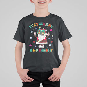 Stay Marry and bright Groovy Christmas Hippie Santa Clause T Shirt For Kid TS09 Black Printyourwear