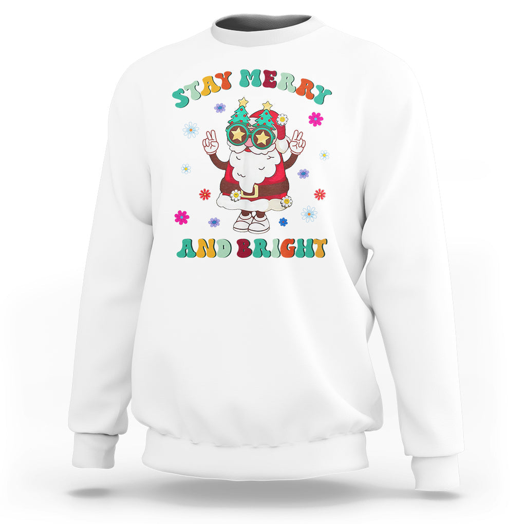 Stay Marry and bright Groovy Christmas Hippie Santa Clause Sweatshirt TS09 White Printyourwear