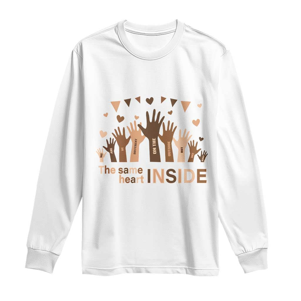 Black History Month Long Sleeve Shirt We Can Be Different On The Outside But We Have The Same Heart TS09 White Print Your Wear