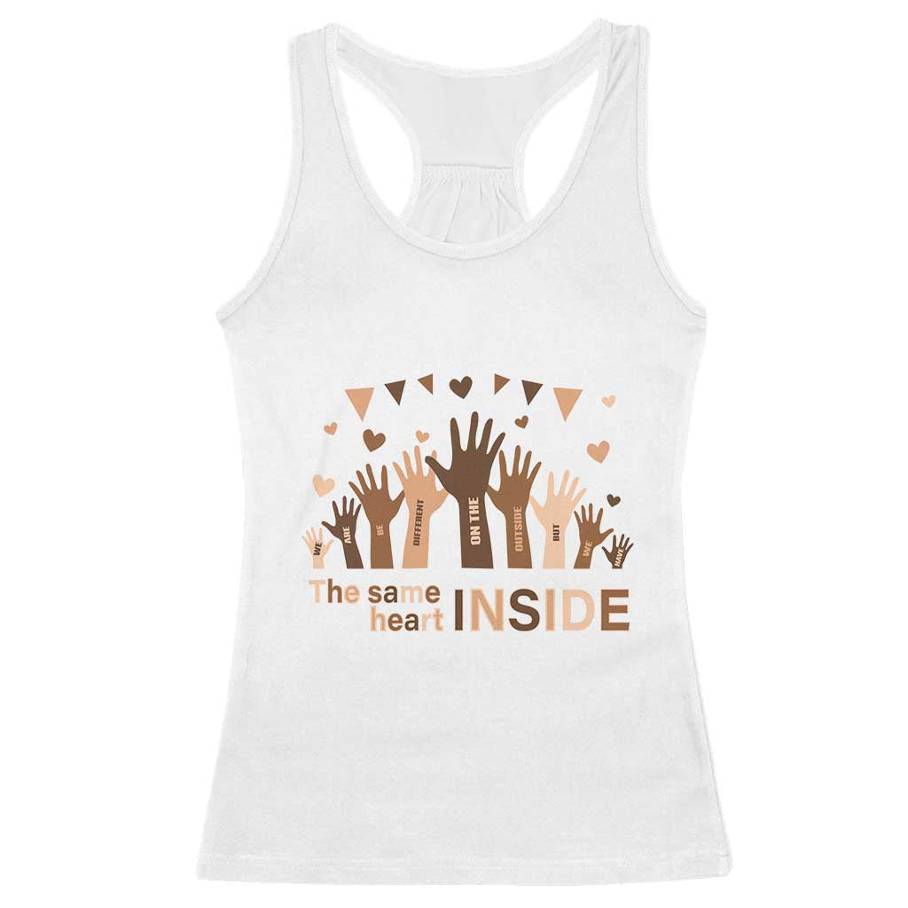 Black History Month Racerback Tank Top We Can Be Different On The Outside But We Have The Same Heart TS09 White Print Your Wear