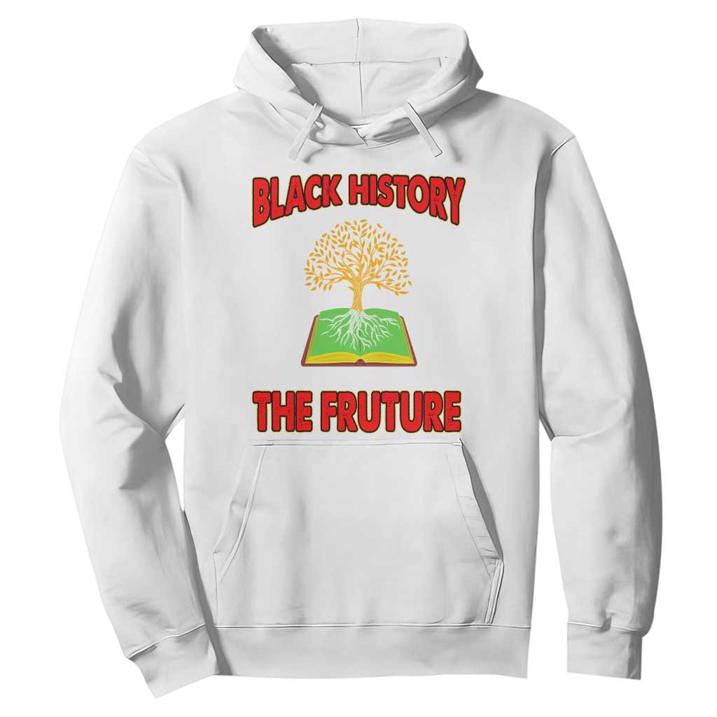 Black History Month Hoodie Honoring The Past Inspiring The Future TS09 White Printyourwear