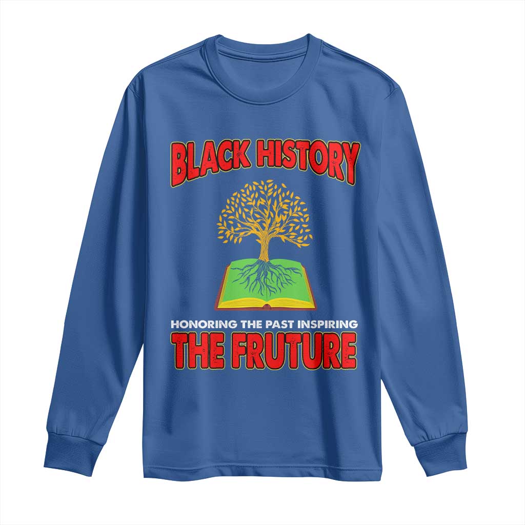 Black History Month Long Sleeve Shirt Honoring The Past Inspiring The Future TS09 Royal Blue Print Your Wear
