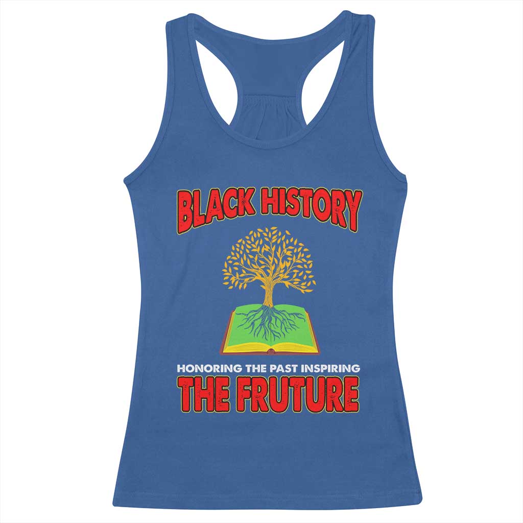 Black History Month Racerback Tank Top Honoring The Past Inspiring The Future TS09 Royal Blue Print Your Wear