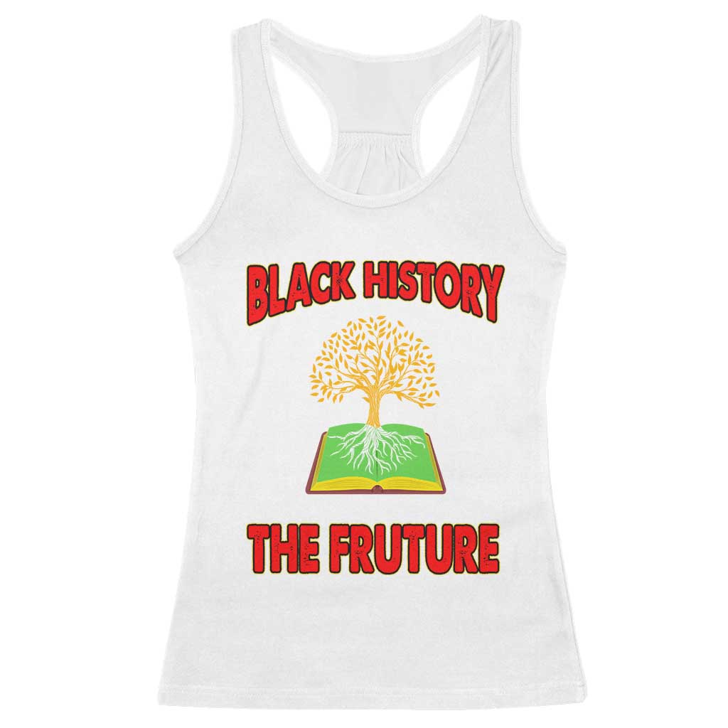 Black History Month Racerback Tank Top Honoring The Past Inspiring The Future TS09 White Print Your Wear