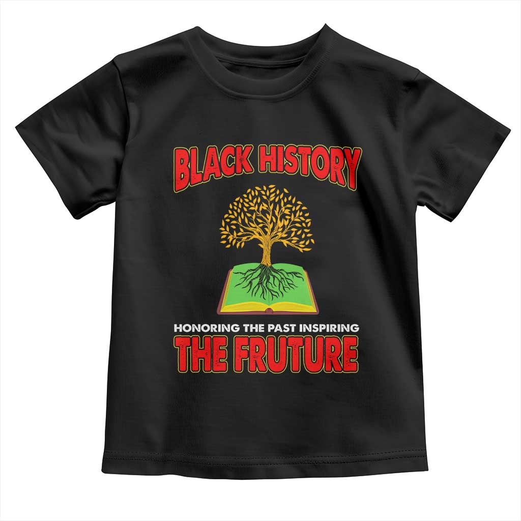 Black History Month Toddler T Shirt Honoring The Past Inspiring The Future TS09 Black Print Your Wear
