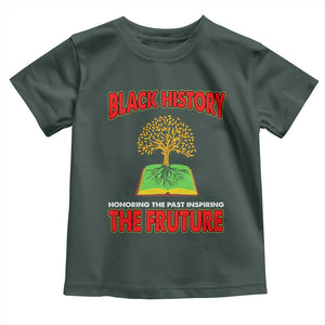 Black History Month Toddler T Shirt Honoring The Past Inspiring The Future TS09 Dark Forest Green Print Your Wear