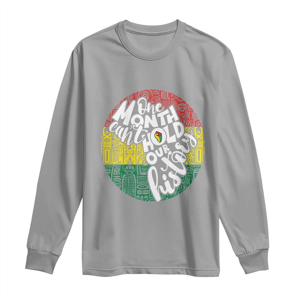 Black Pride Long Sleeve Shirt One Month Can't Hold Our History TS09 Sport Gray Print Your Wear
