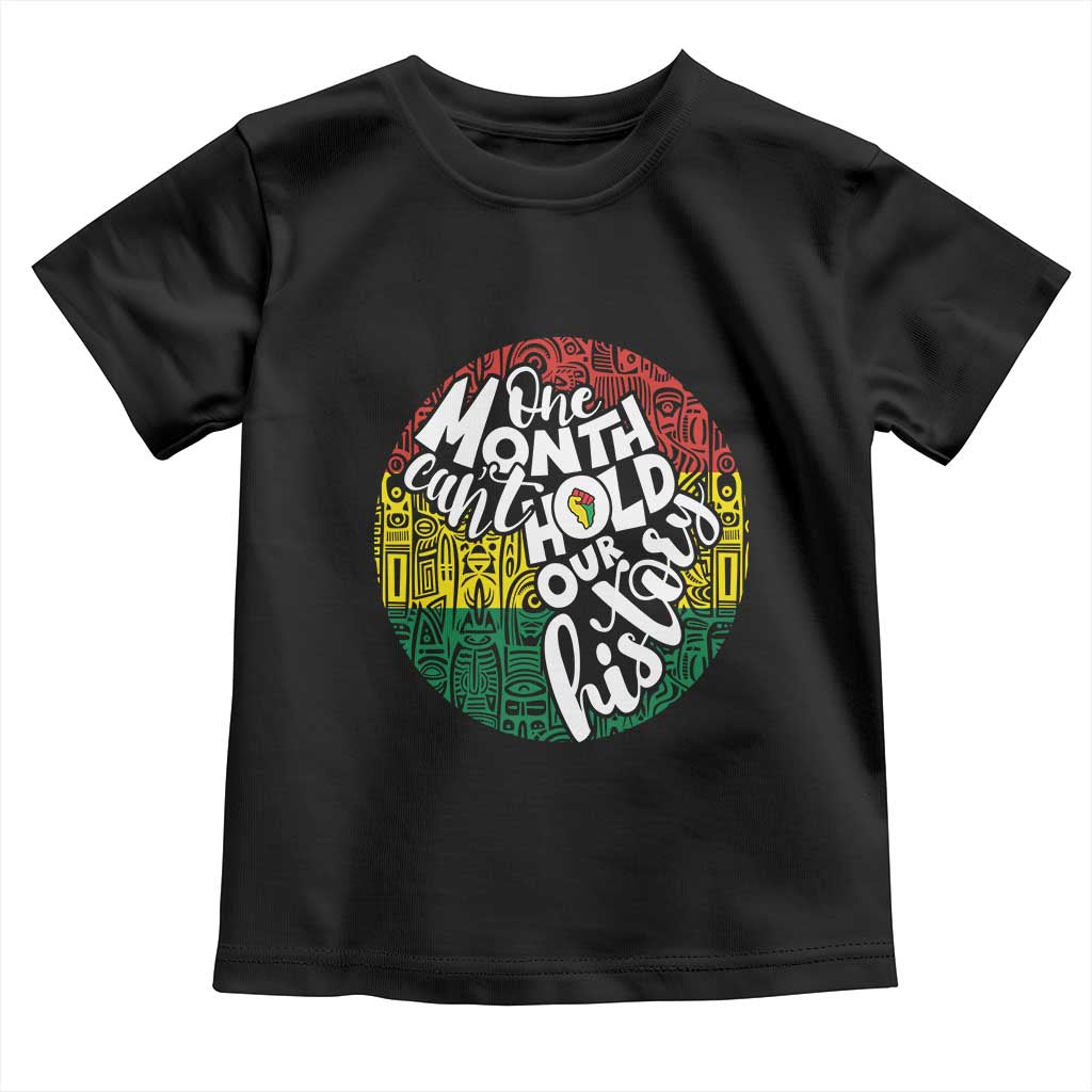 Black Pride Toddler T Shirt One Month Can't Hold Our History TS09 Black Print Your Wear