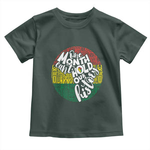 Black Pride Toddler T Shirt One Month Can't Hold Our History TS09 Dark Forest Green Print Your Wear