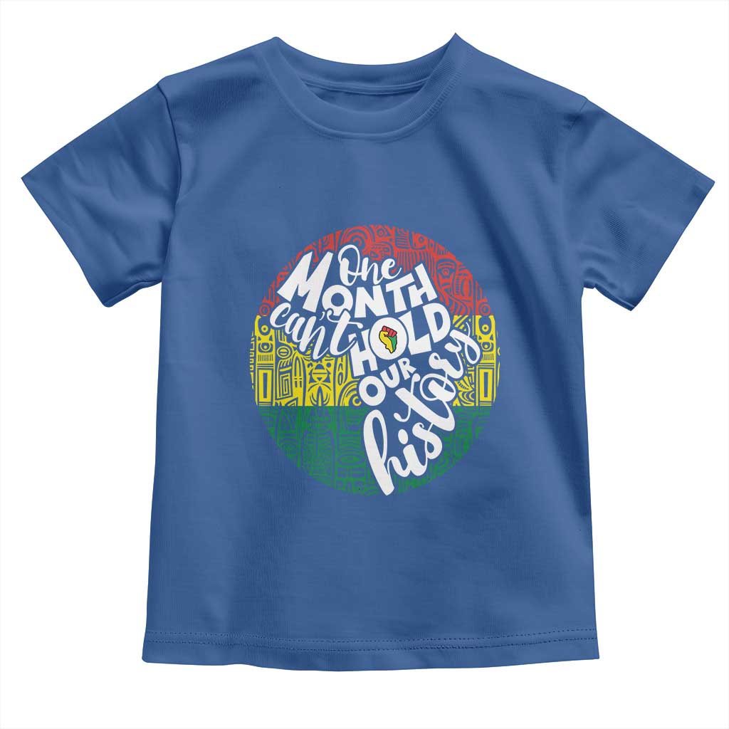 Black Pride Toddler T Shirt One Month Can't Hold Our History TS09 Royal Blue Print Your Wear