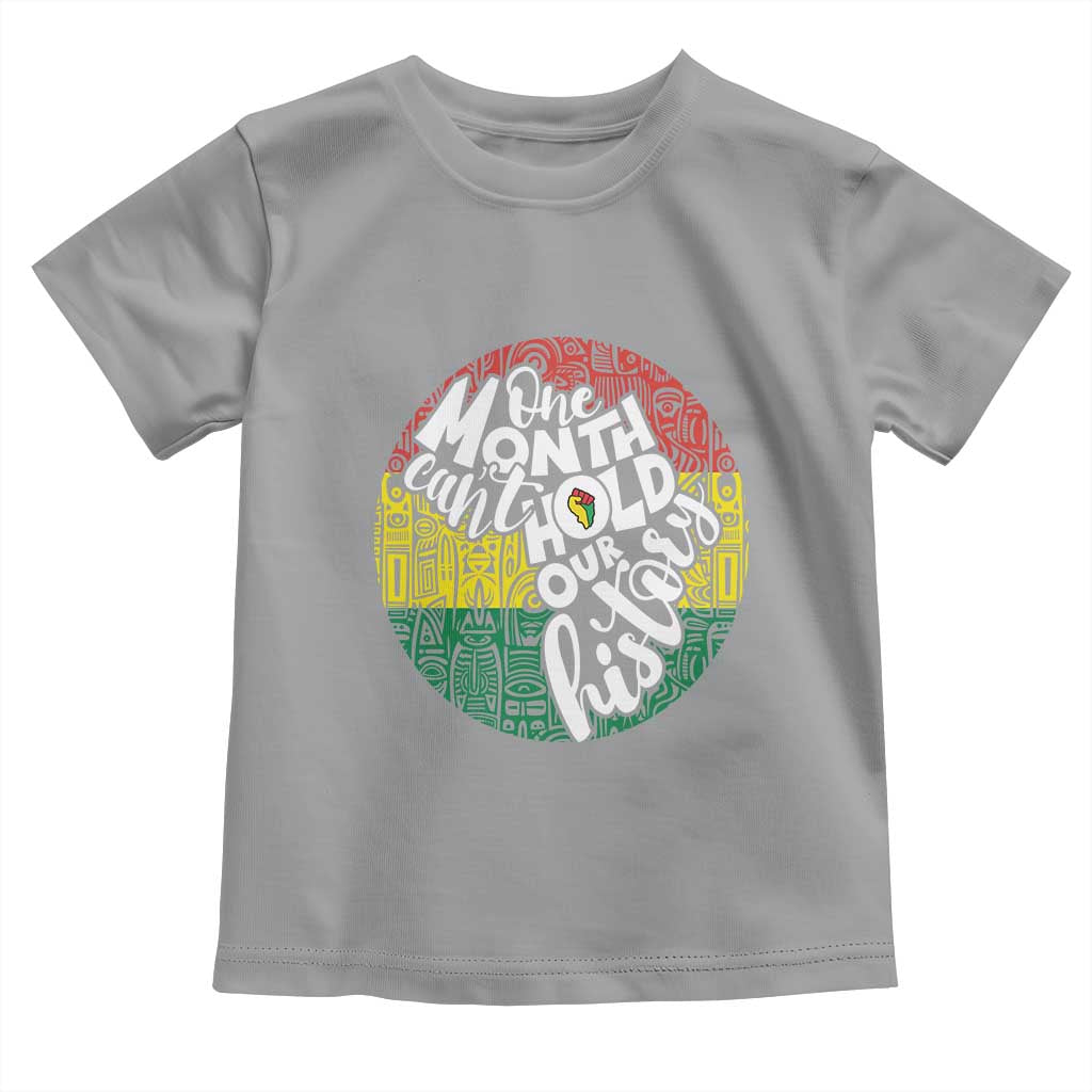 Black Pride Toddler T Shirt One Month Can't Hold Our History TS09 Sport Gray Print Your Wear