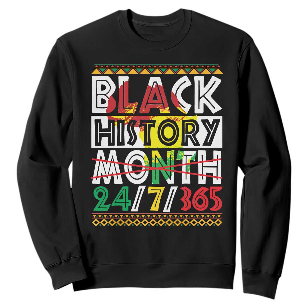 Black History Month 24/7/365 Gift Pride African American Sweatshirt TS09 Black Printyourwear