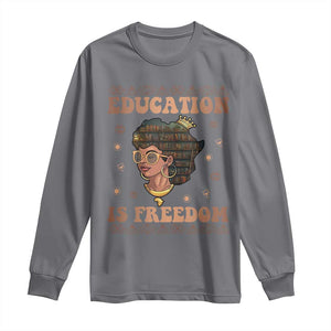 Black Teacher Long Sleeve Shirt Education Is Freedom Black History Month TS09 Charcoal Print Your Wear