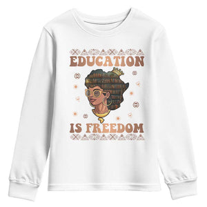 Black Teacher Youth Sweatshirt Education Is Freedom Black History Month TS09 White Print Your Wear