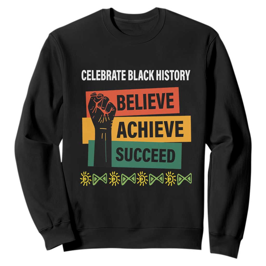 Black History Month Sweatshirt Believe Achieve Succeed African Americans TS09 Black Printyourwear