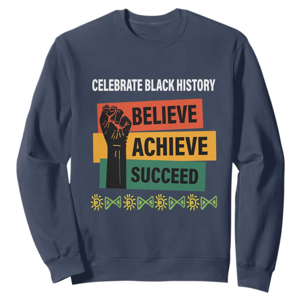 Black History Month Sweatshirt Believe Achieve Succeed African Americans TS09 Navy Printyourwear