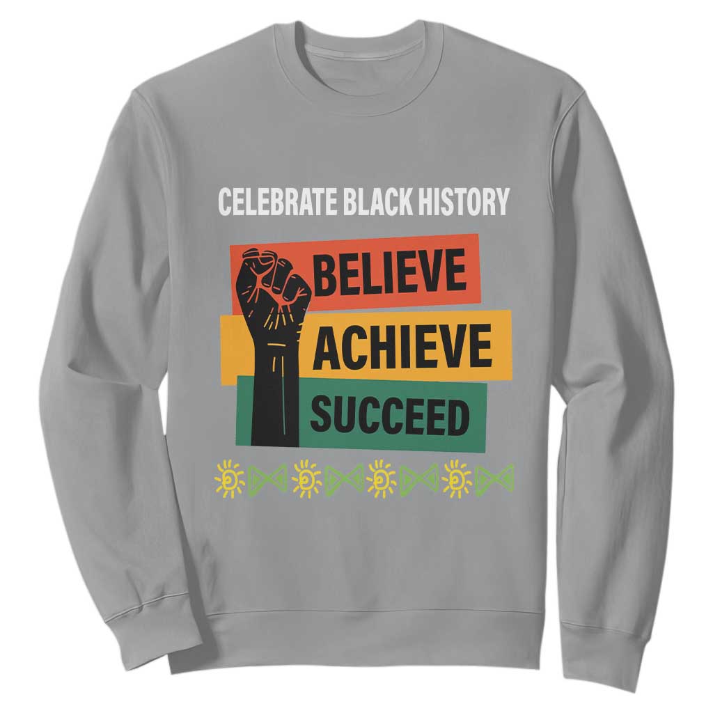 Black History Month Sweatshirt Believe Achieve Succeed African Americans TS09 Sport Gray Printyourwear