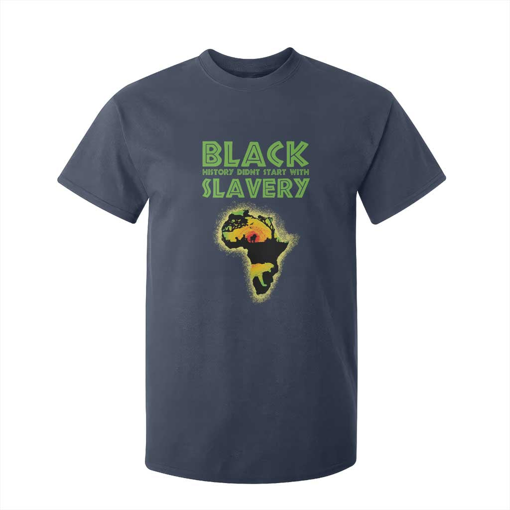 Black Freedom T Shirt For Kid Black History Didn't Start With Slavery African TS09 Navy Print Your Wear